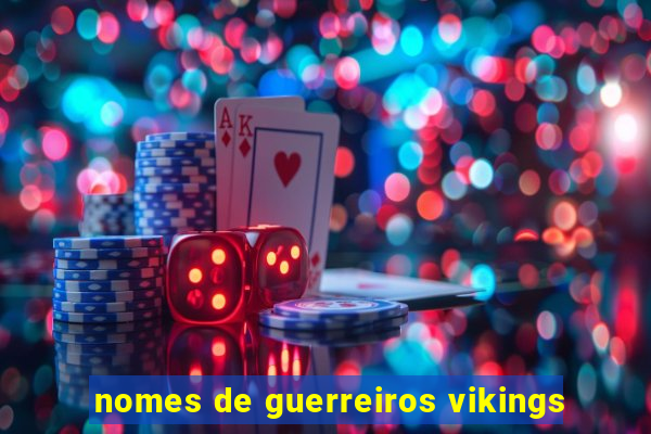 nomes de guerreiros vikings